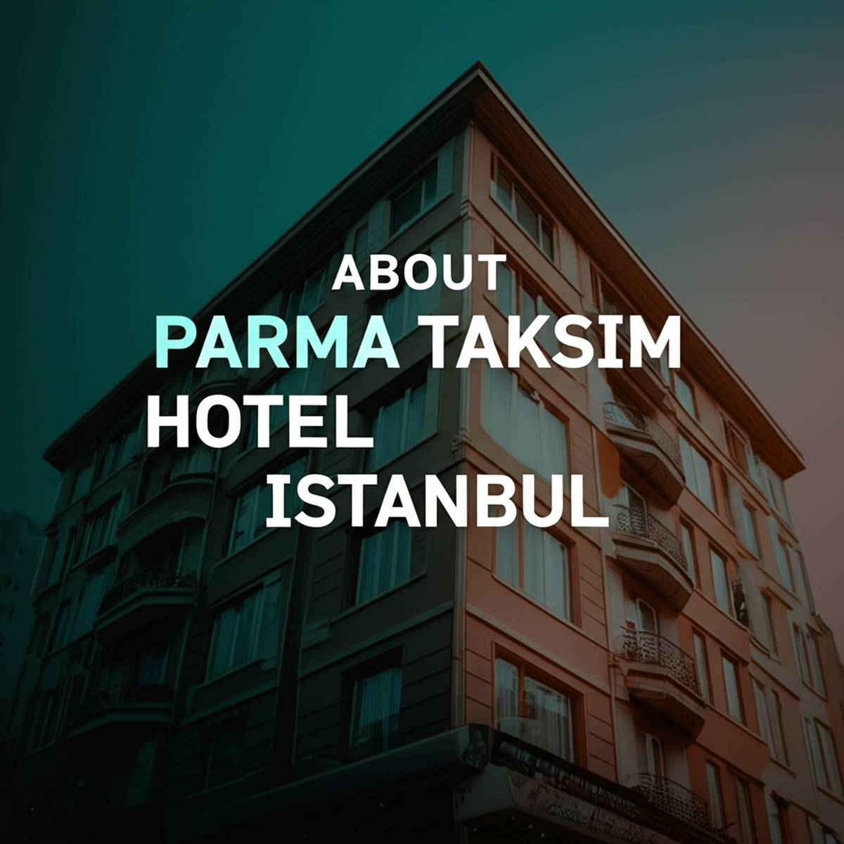 درباره هتل پارما تکسیم استانبول