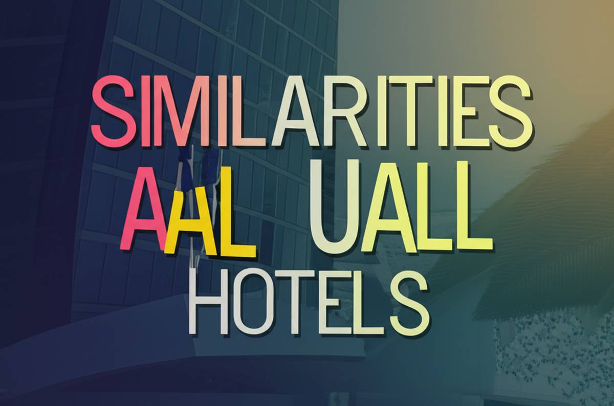 هتل های all و uall چه شباهت هایی دارند؟